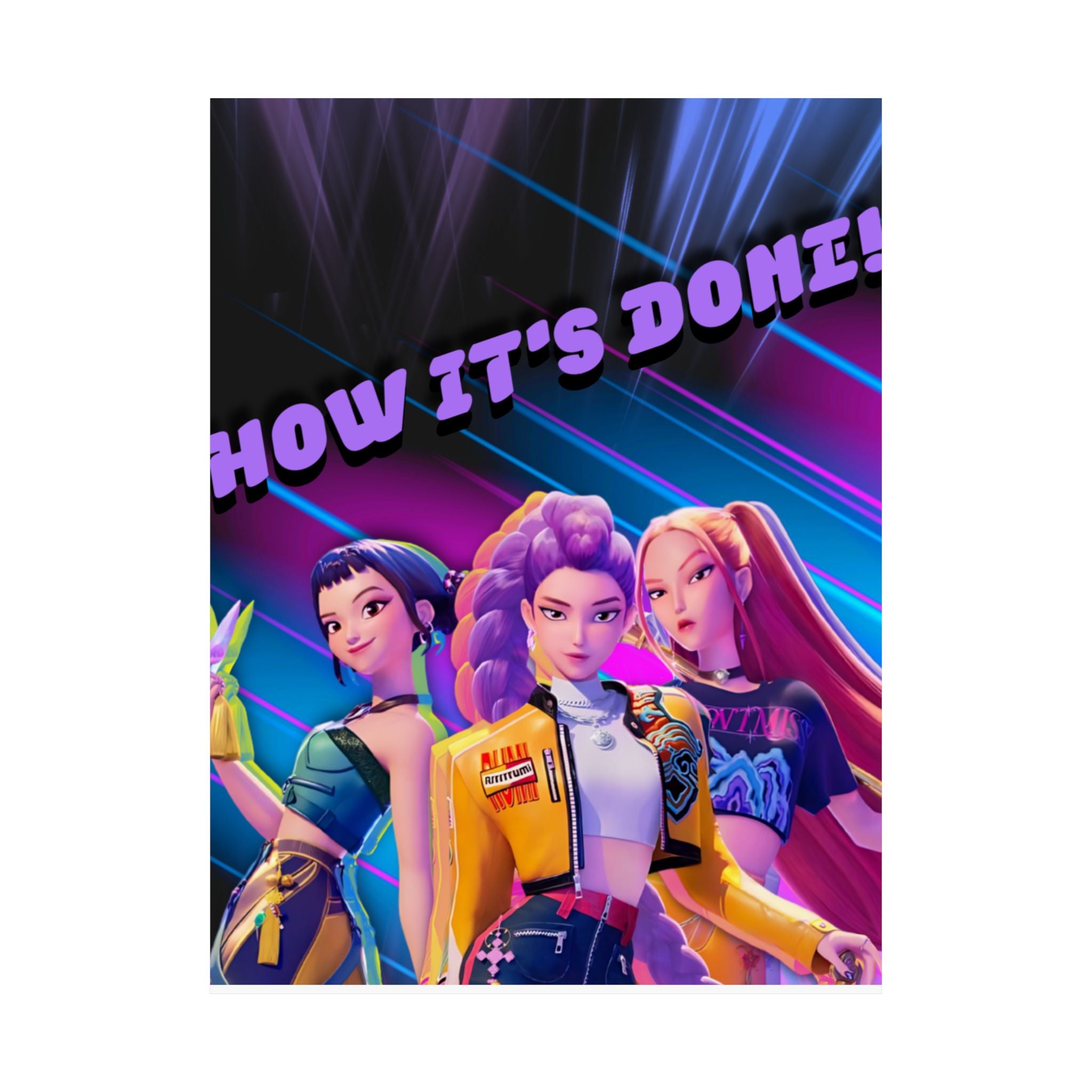 HUNTRIX 'HOW IT'S DONE' Poster - KPOP DEMON HUNTERS  Matte Vertical Wall Art