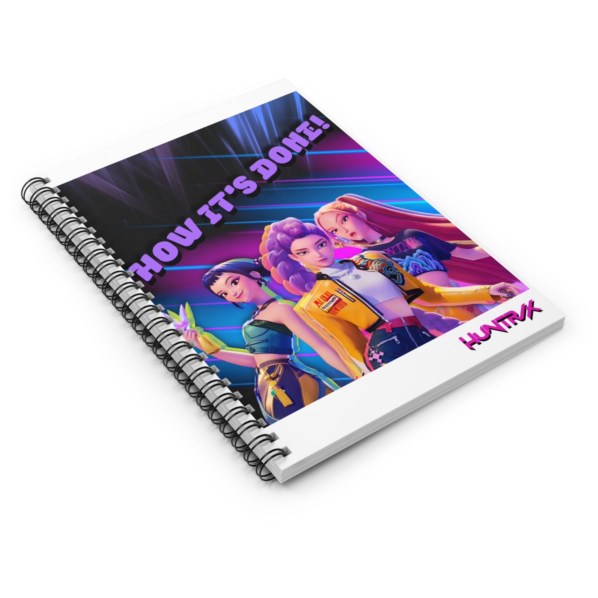 HUNTRIX 'HOW IT'S DONE'! Spiral Notebook - KPOP DEMON HUNTERS Ruled Journal