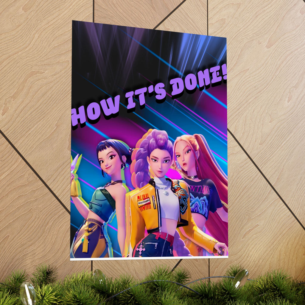 HUNTRIX 'HOW IT'S DONE' Poster - KPOP DEMON HUNTERS  Matte Vertical Wall Art
