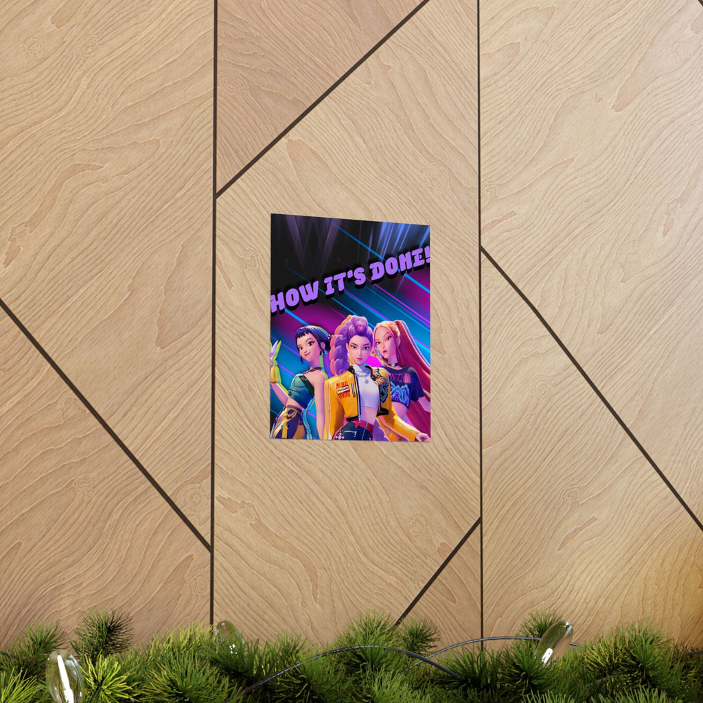 HUNTRIX 'HOW IT'S DONE' Poster - KPOP DEMON HUNTERS  Matte Vertical Wall Art
