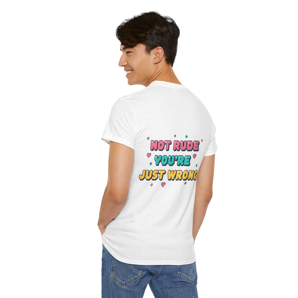 HEARTS2HEARTS Graphic Tee | “Not Rude, You’re Just Wrong” Cute Retro Quote Shirt