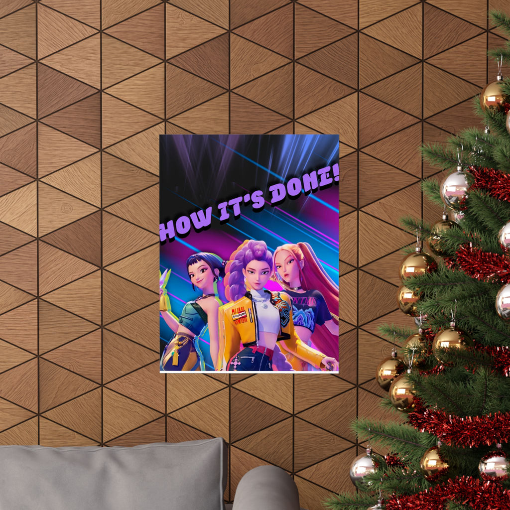 HUNTRIX 'HOW IT'S DONE' Poster - KPOP DEMON HUNTERS  Matte Vertical Wall Art