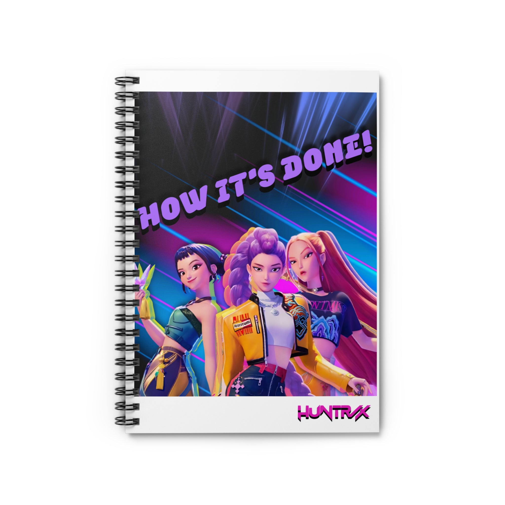 HUNTRIX 'HOW IT'S DONE'! Spiral Notebook - KPOP DEMON HUNTERS Ruled Journal