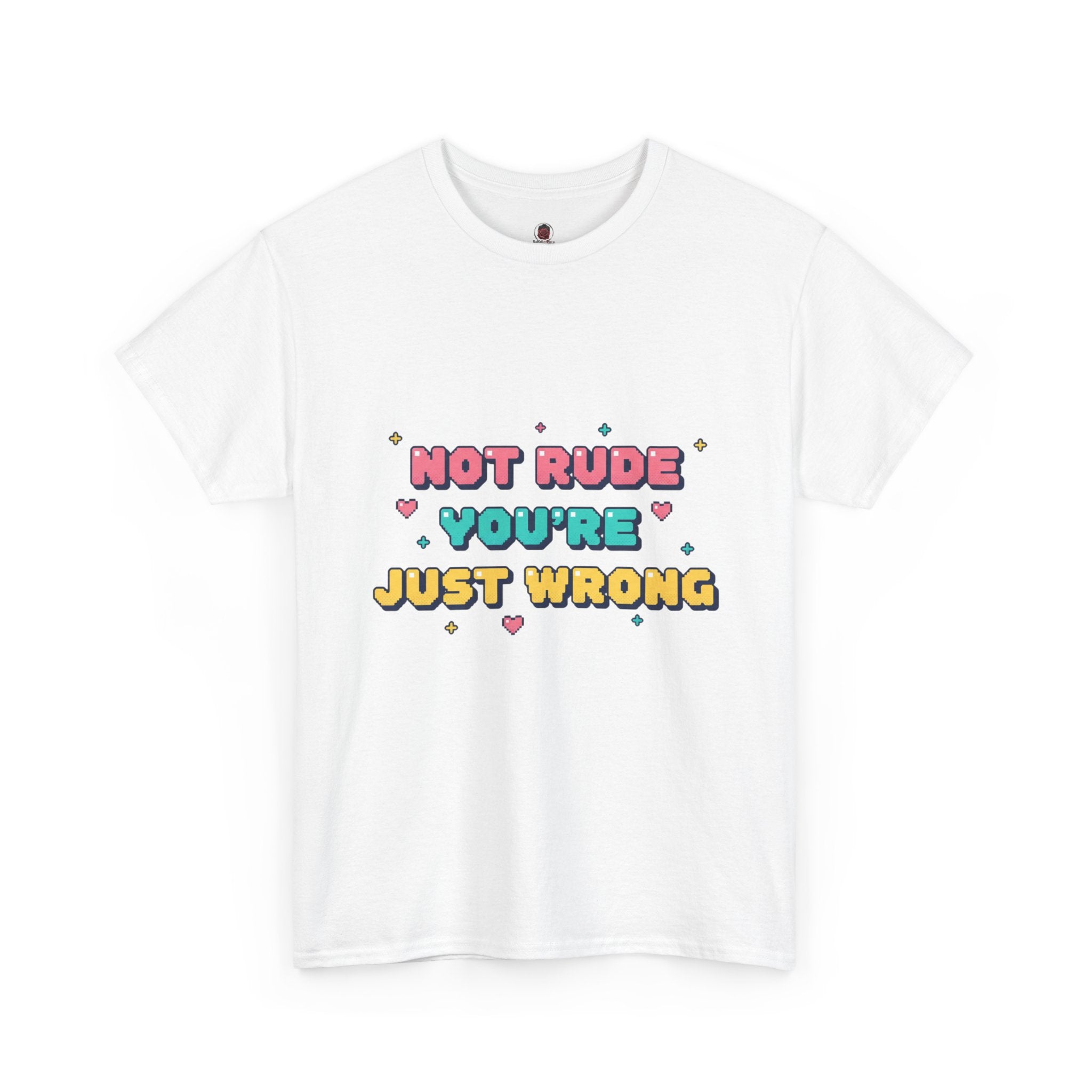 HEARTS2HEARTS Graphic Tee | “Not Rude, You’re Just Wrong” Cute Retro Quote Shirt