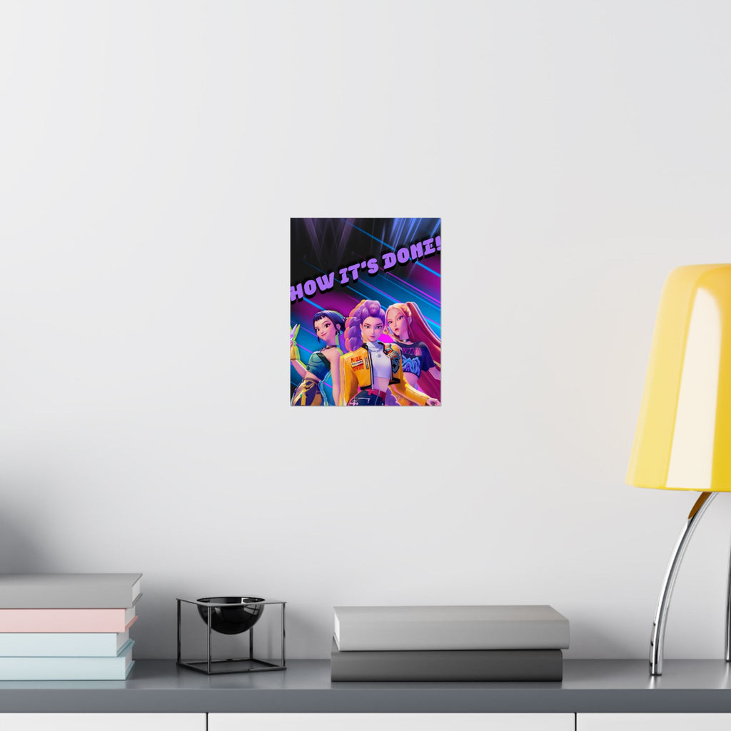 HUNTRIX 'HOW IT'S DONE' Poster - KPOP DEMON HUNTERS  Matte Vertical Wall Art