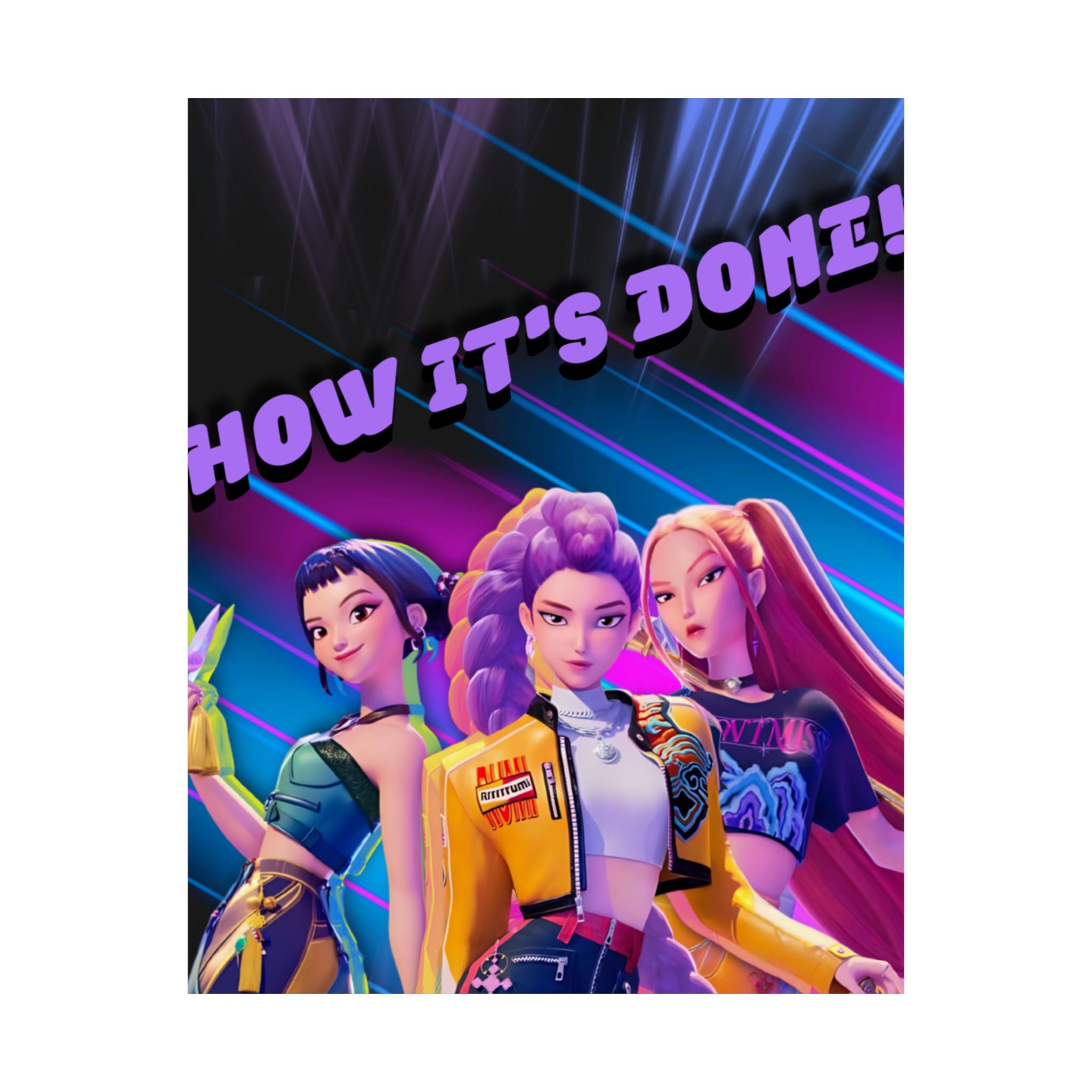 HUNTRIX 'HOW IT'S DONE' Poster - KPOP DEMON HUNTERS  Matte Vertical Wall Art
